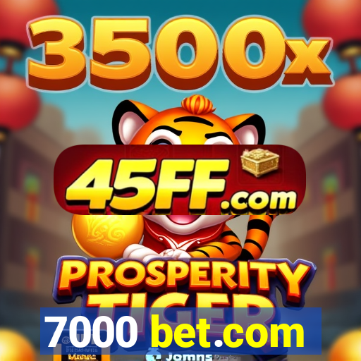 7000 bet.com